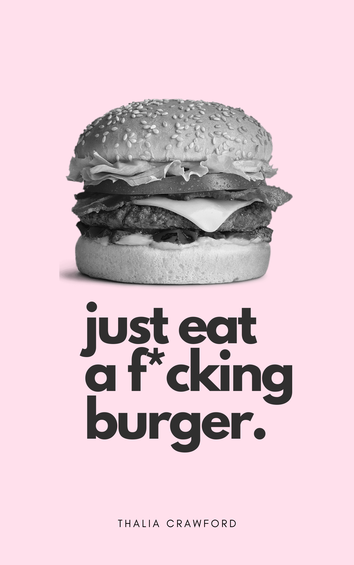 Just Eat A F*cking Burger